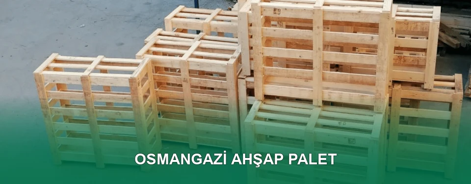Osmangazi Ahşap Palet İmalatı