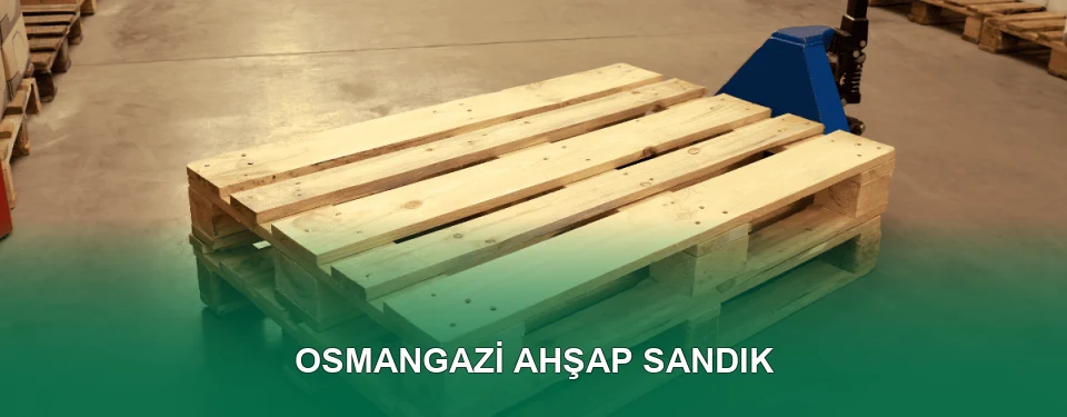 Osmangazi Ahşap Sandık İmalatı