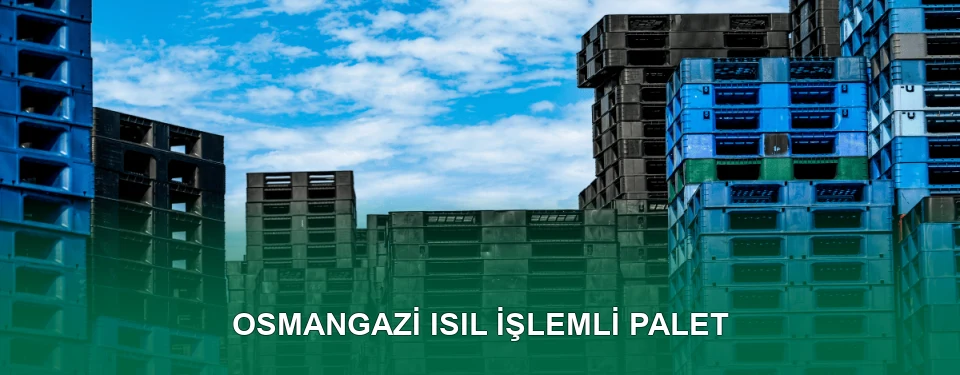 Osmangazi Isıl İşlem Görmüş Palet İmalatı