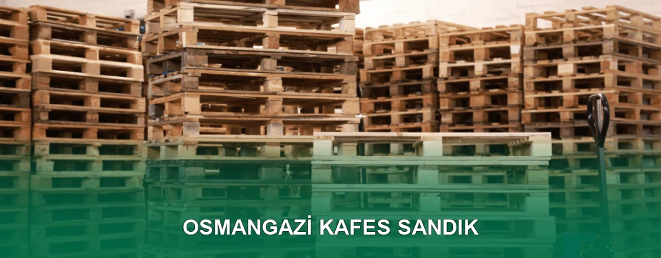 Osmangazi Kafes Sandık İmalatı