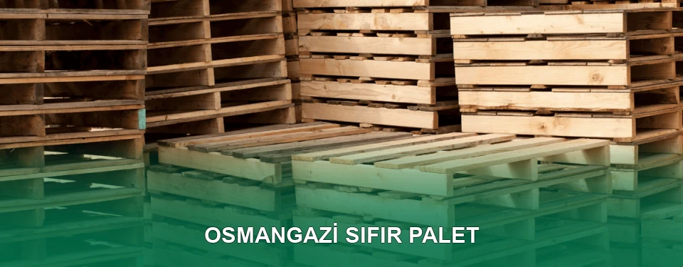 Osmangazi Sıfır Palet Satışı